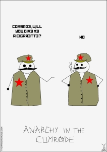 Anarchy in the Comrade